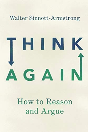 Sinnott-Armstrong, Walter. Think Again - How to Reason and Argue. Oxford University Press, 2018.