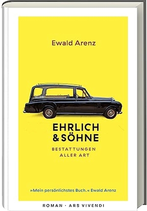Arenz, Ewald. Ehrlich & Söhne (Sonderausgabe) - Bestattungen aller Art. Ars Vivendi, 2023.