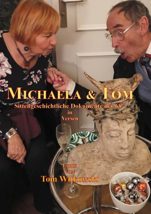 Witkowski, Tom. Michaela & Tom - Sittengeschichtliche Dokumente der 68er. Books on Demand, 2019.