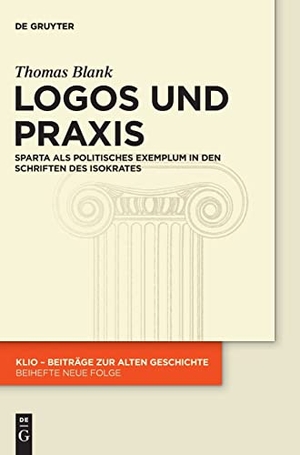 Blank, Thomas. Logos und Praxis - Sparta als politisches Exemplum in den Schriften des Isokrates. De Gruyter, 2014.