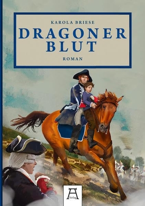 Briese, Karola. Dragonerblut. A-Verlag, 2019.