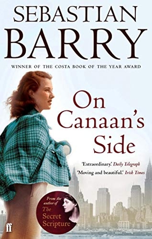 Barry, Sebastian. On Canaan's Side. Faber & Faber, 2012.