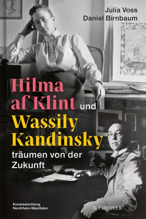 Voss, Julia / Daniel Birnbaum. Hilma af Klint und Wassily Kandinsky träumen von der Zukunft. FISCHER, S., 2024.