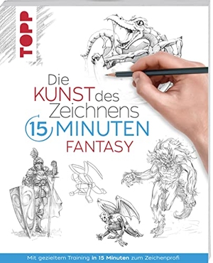 Frechverlag. Die Kunst des Zeichnens 15 Minuten - Fantasy - Mit gezieltem Training in 15 Minuten zum Zeichenprofi. Frech Verlag GmbH, 2023.