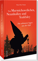 Von Murmichsweibchen, Neunhollen und Teufelsley