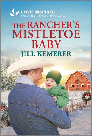 Kemerer, Jill. The Rancher's Mistletoe Baby - An Uplifting Inspirational Romance. Harlequin, 2025.