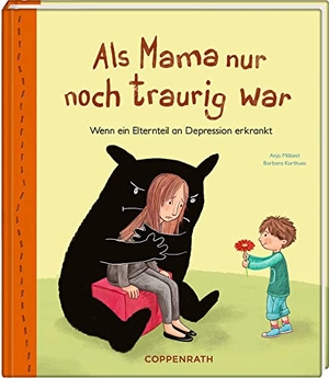 Möbest, Anja. Als Mama nur noch traurig war - Wenn ein Elternteil an Depression erkrankt. Coppenrath, 2017.