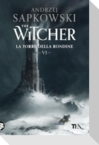 La torre della rondine. The Witcher. Vol. 6