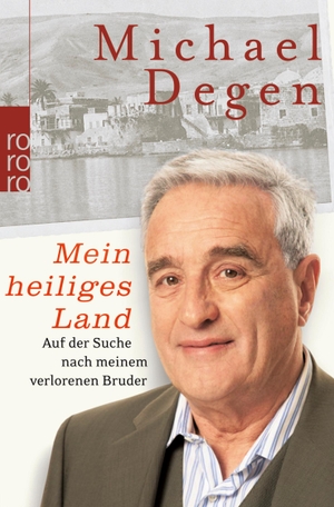 Degen, Michael. Mein heiliges Land - Auf der Suche nach meinem verlorenen Bruder. Rowohlt Taschenbuch Verlag, 2008.