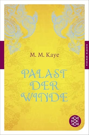 Kaye, M. M.. Palast der Winde - Roman. FISCHER Taschenbuch, 2014.