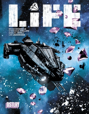 Azzarello, Brian / Stephanie Phillips. Life. DSTLRY Media, INC, 2026.