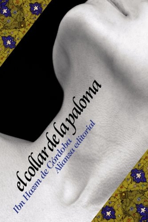 Ortega Y Gasset, José / Emilio García Gómez. El collar de la paloma. Alianza Editorial, 2012.