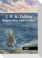 J. R. R. Tolkien: Romantiker und Lyriker