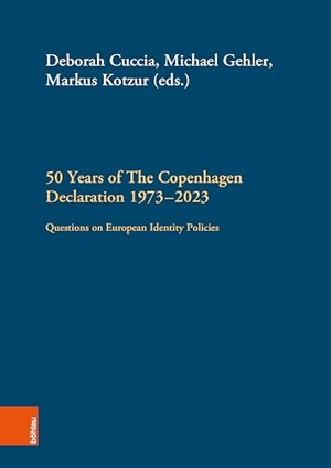Cuccia, Deborah / Michael Gehler et al (Hrsg.). 50 Years of The Copenhagen Declaration 1973-2023 - Questions on European Identity Policies. Boehlau Verlag, 2025.