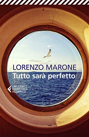 Marone, Lorenzo. Tutto sarà perfetto. Feltrinelli, 2021.