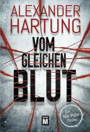 Hartung, Alexander. Vom gleichen Blut. Edition M, 2019.
