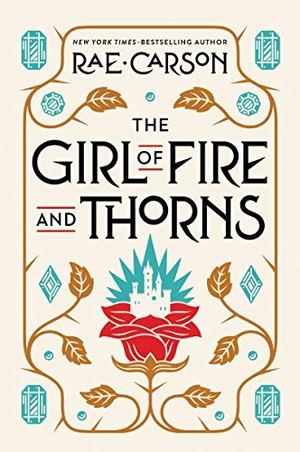 Carson, Rae. The Girl of Fire and Thorns. HarperCollins, 2012.