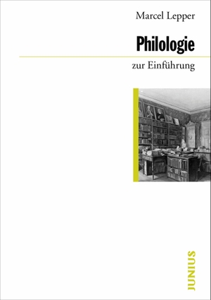 Lepper, Marcel. Philologie zur Einführung. Junius Verlag GmbH, 2012.