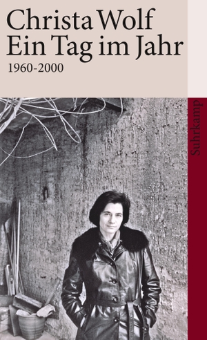 Wolf, Christa. Ein Tag im Jahr - 1960-2000. Suhrkamp Verlag AG, 2008.