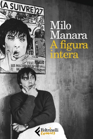 Manara, Milo. A figura intera. Feltrinelli, 2021.