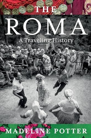 Potter, Madeline. The Roma - A Traveling History. HarperCollins, 2025.