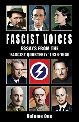 Pound, Ezra / Mosley, Oswald et al. Fascist Voices - Essays from the 'Fascist Quarterly' 1936-1940 - Vol 1. Michelle Savage, LLC, DBA Sulit Press, 2019.
