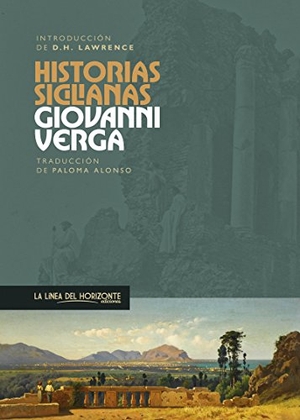 Verga, Giovanni. Historias sicilianas. La Línea del Horizonte Ediciones, 2017.