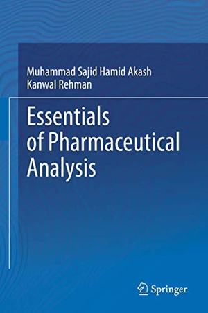 Rehman, Kanwal / Muhammad Sajid Hamid Akash. Essentials of Pharmaceutical Analysis. Springer Nature Singapore, 2020.
