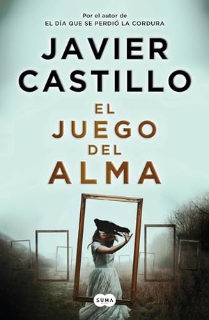 Castillo, Javier. El Juego del Alma / The Soul Game. Prh Grupo Editorial, 2021.