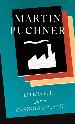 Puchner, Martin. Literature for a Changing Planet. Princeton University Press, 2022.