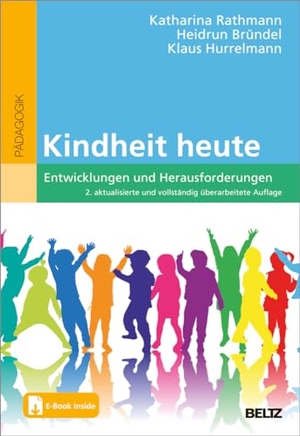 Rathmann, Katharina / Bründel, Heidrun et al. Kindheit heute - Entwicklungen und Herausforderungen. Mit E-Book inside. Beltz Verlagsgruppe, 2024.