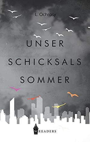 Ochrasy, L.. Unser Schicksalssommer. Wreaders Verlag, 2021.