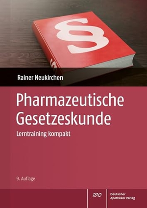Neukirchen, Rainer. Pharmazeutische Gesetzeskunde - Lerntraining kompakt. Deutscher Apotheker Vlg, 2024.