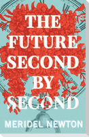The Future Second by Second