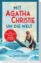 Mit Agatha Christie um die Welt
