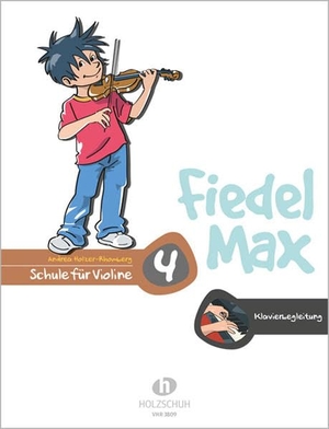 Fiedel-Max für Violine - Schule, Band 4. Klavierbegleitung. Musikverlag Holzschuh, 2005.