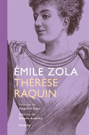 Caso, Ángeles / Zola, Émile et al. Thérèse Raquin. Siruela, 2011.
