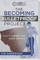 The Becoming Bulletproof Project