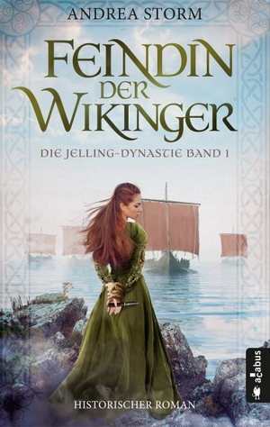 Storm, Andrea. Feindin der Wikinger. Die Jelling-Dynastie. Band 1 - Historischer Roman. Acabus Verlag, 2024.