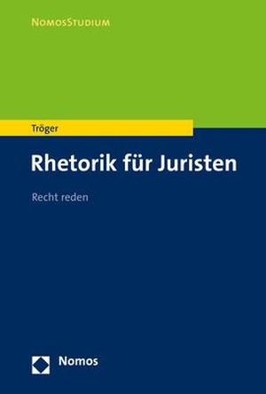 Tröger, Thilo. Rhetorik für Juristen - Recht reden. Nomos Verlags GmbH, 2021.