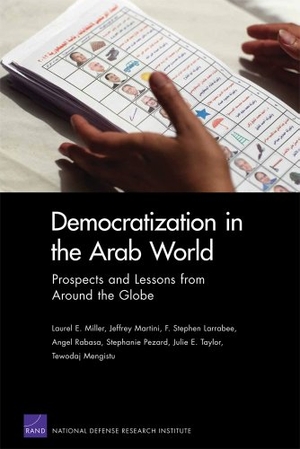 Miller, Laurel E / Martini, Jeffrey et al. Democratization in the Arab World - Prospects and Lessons from Around the Globe. RAND Corporation, 2012.