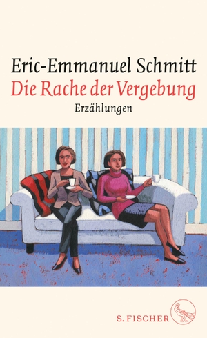 Schmitt, Eric-Emmanuel. Die Rache der Vergebung - Erzählungen. FISCHER, S., 2018.