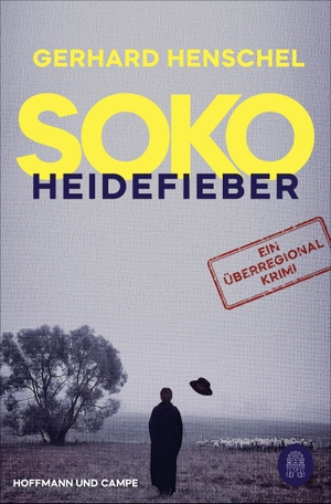 Henschel, Gerhard. SoKo Heidefieber - Kriminalroman. Hoffmann und Campe Verlag, 2021.
