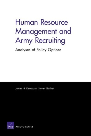 Dertouzos, James N / Steven Garber. Human Resource Management and Army Recruiting - Analyses of Policy Options. RAND Corporation, 2006.