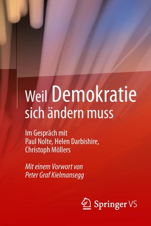 Springer Vs (Hrsg.). Weil Demokratie sich ändern muss - Im Gespräch mit Paul Nolte, Helen Darbishire, Christoph Möllers. Springer Fachmedien Wiesbaden, 2014.
