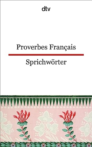 Möller, Ferdinand. Proverbes Francais Französische Sprichwörter. dtv Verlagsgesellschaft, 2012.