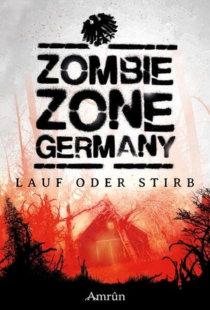 Rehak, Janika / Richter-Höfer, Marko et al. Zombie Zone Germany: Lauf oder stirb. Amrun Verlag & Buchhandel, 2026.