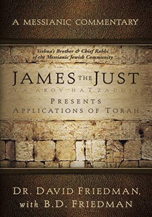 Friedman, David. James the Just - Presents Applications of the Torah. Messianic Jewish Publishers, 2012.