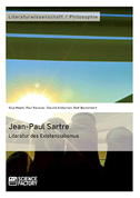 Jean-Paul Sartre. Literatur des Existenzialismus