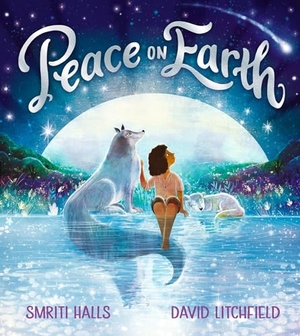 Halls, Smriti. Peace on Earth. Walker Books Ltd, 2023.